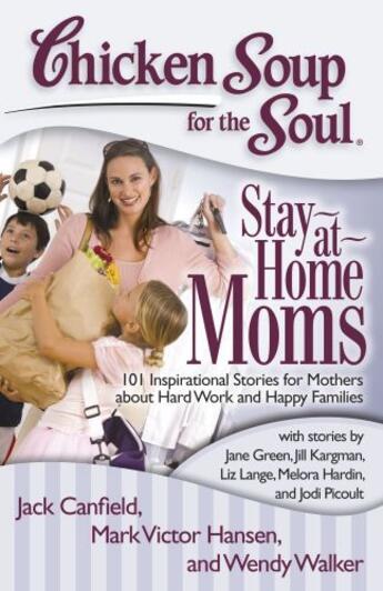 Couverture du livre « Chicken Soup for the Soul: Stay-at-Home Moms » de Wendy Walker aux éditions Chicken Soup For The Soul
