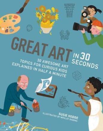 Couverture du livre « Great art in 30 seconds (ivy kids) » de  aux éditions Ivy Press