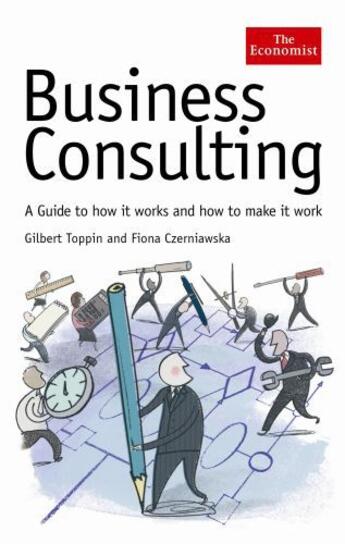 Couverture du livre « The Economist: Business Consulting » de Toppin Gilbert aux éditions Profile Digital