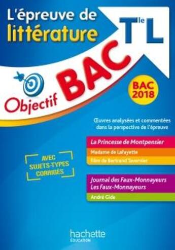 Couverture du livre « Objectif bac - epreuve de litterature t l 2018 » de Roger-Vasselin Denis aux éditions Hachette Education