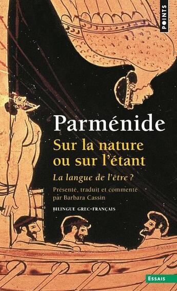 Couverture du livre « Sur la nature ou sur l'étant ; la langue de l'être ? » de Parmenide aux éditions Points