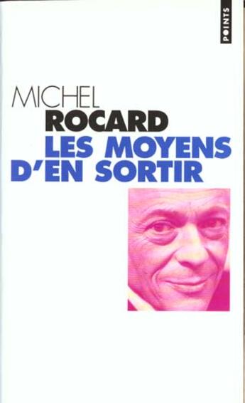 Couverture du livre « Les moyens d'en sortir » de Michel Rocard aux éditions Points