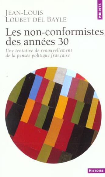 Couverture du livre « Les non-conformistes des annees 30. une tentative de renouvellement de la pensee politique francaise » de Loubet Del Bayle J-L aux éditions Points