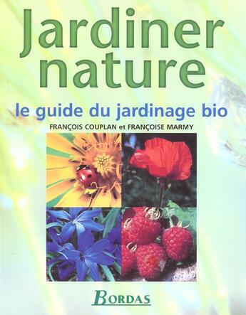 Couverture du livre « Jardiner Nature - Le Guide Du Jardinage Bio » de Francois Couplan aux éditions Bordas