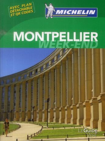 Couverture du livre « Le guide vert ; Montpellier » de Collectif Michelin aux éditions Michelin