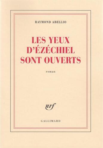 Couverture du livre « Les yeux d'ezechiel sont ouverts » de Raymond Abellio aux éditions Gallimard