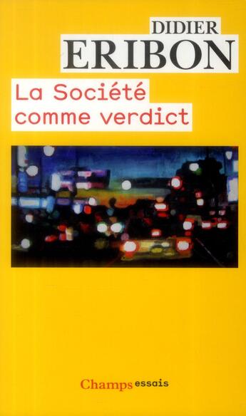 Couverture du livre « Societe comme verdict - classes, identites, trajectoires » de Didier Eribon aux éditions Flammarion