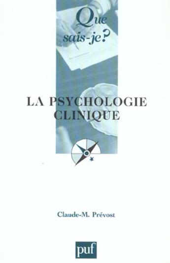 Couverture du livre « La psychologie clinique » de Claude-M. Prevost aux éditions Que Sais-je ?