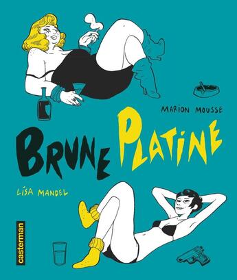 Couverture du livre « Brune platine » de Marion Mousse et Lisa Mandel aux éditions Casterman