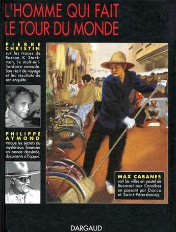 Couverture du livre « Autour de Valérian : L'homme qui fait le tour du monde » de Pierre Christin et Philippe Aymond et Max Cabanes aux éditions Dargaud