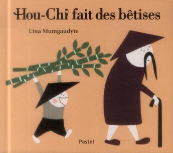 Couverture du livre « Hou-Chi fait des bêtises » de Lina Mumgaudyte aux éditions Ecole Des Loisirs