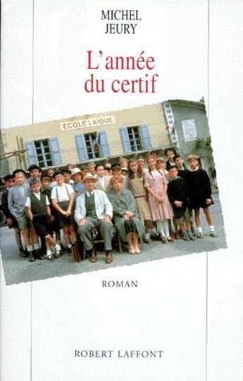 Couverture du livre « L'annee du certif Tome 1 » de Michel Jeury aux éditions Robert Laffont