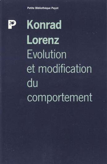 Couverture du livre « L'Evolution Et Modification Du Comportement » de Konrad Lorenz aux éditions Payot