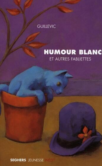 Couverture du livre « Humour blanc et autres fabliettes » de Guillevic aux éditions Seghers