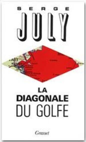 Couverture du livre « La diagonale du Golfe » de Serge July aux éditions Grasset