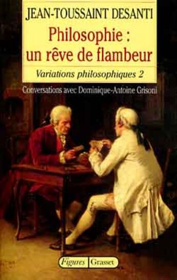 Couverture du livre « Philosophie : un rêve de flambeur » de Desanti J-T. aux éditions Grasset