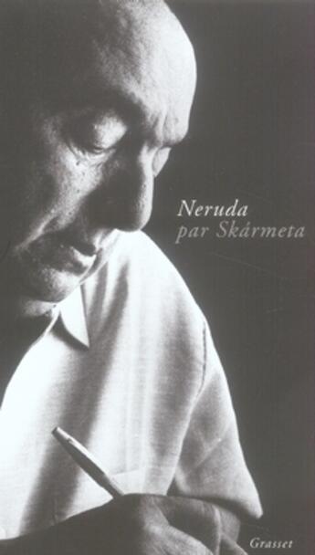 Couverture du livre « Neruda par skarmeta » de Skarmeta aux éditions Grasset