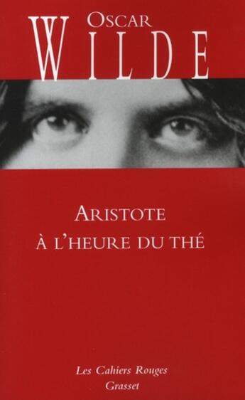 Couverture du livre « Aristote à l'heure du thé » de Wilde-O aux éditions Grasset Et Fasquelle