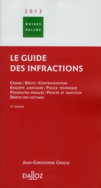 Couverture du livre « Le guide des infractions (édition 2012) » de Jean-Christophe Crocq aux éditions Dalloz