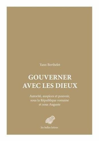 Couverture du livre « Gouverner avec les dieux » de Yann Berthelet aux éditions Belles Lettres