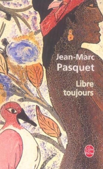 Couverture du livre « Libre toujours » de Pasquet-J.M aux éditions Le Livre De Poche