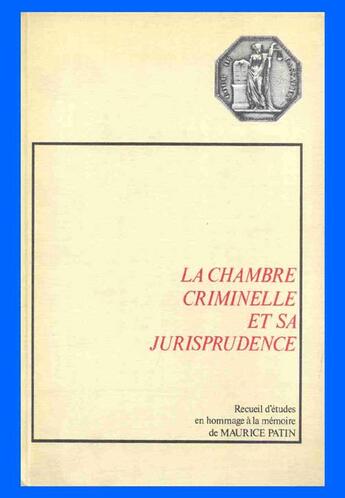 Couverture du livre « La chambre criminelle et sa jurisprudence » de Maurice Patin aux éditions Cujas