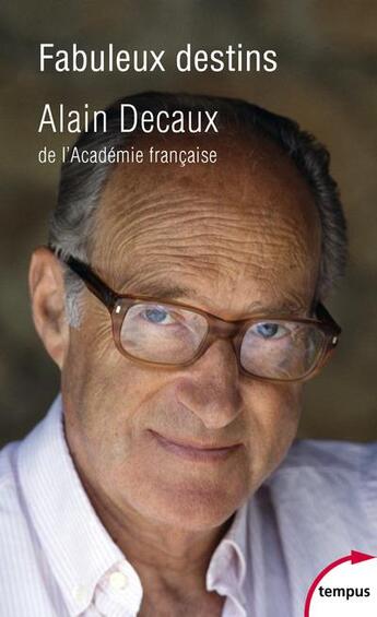 Couverture du livre « Fabuleux destins » de Alain Decaux aux éditions Tempus/perrin