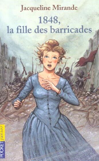Couverture du livre « 1848, La Fille Des Barricades » de Jacqueline Mirande aux éditions Pocket Jeunesse