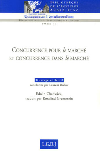 Couverture du livre « Concurrence pour le marché et concurrence dans le marché » de Chadwick E. Richer L aux éditions Institut Andre Tunc
