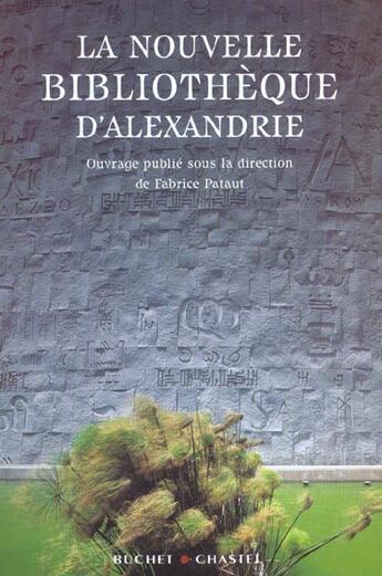 Couverture du livre « La nouvelle bibliotheque d'alexandrie » de Fabrice Pataut aux éditions Buchet Chastel