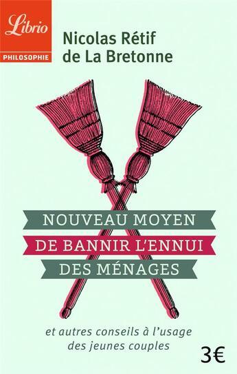 Couverture du livre « Nouveau moyen pour bannir l'ennui des menages et autres conseils à l'usage des jeunes couples » de Nicolas-Edme Retif De La Bretonne aux éditions J'ai Lu