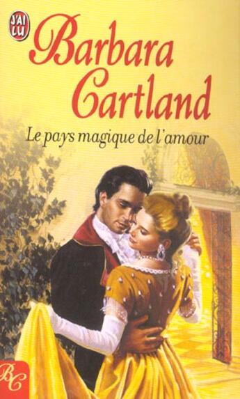 Couverture du livre « Pays magique de l'amour (le) » de Barbara Cartland aux éditions J'ai Lu