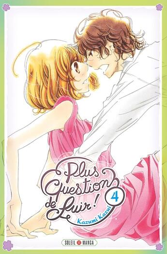 Couverture du livre « Plus question de fuir ! Tome 4 » de Kazumi Kazui aux éditions Soleil