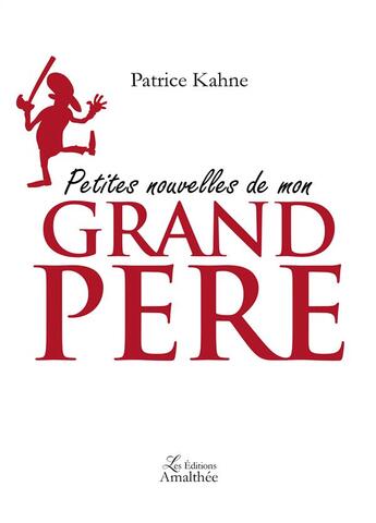 Couverture du livre « Petites nouvelles de mon grand-père » de Patrice Kahne aux éditions Amalthee