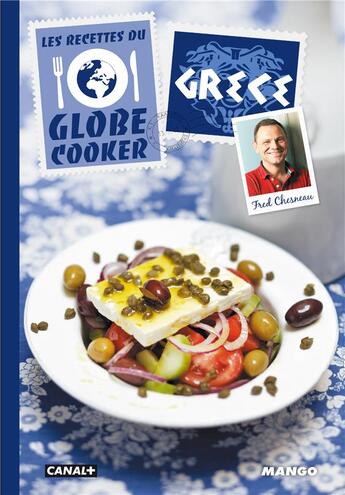 Couverture du livre « LES RECETTES DU GLOBE COOKER : Grèce » de Fred Chesneau aux éditions Mango