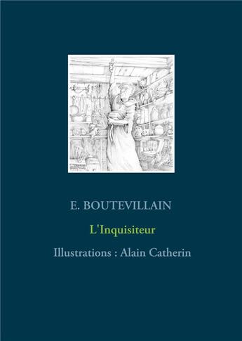 Couverture du livre « L'inquisiteur » de E. Boutevillain aux éditions Books On Demand