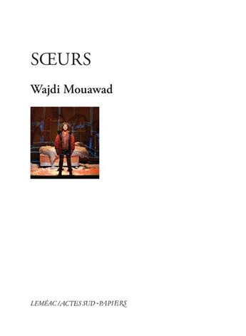 Couverture du livre « Soeurs » de Wajdi Mouawad aux éditions Actes Sud-papiers