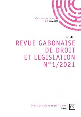 Couverture du livre « Revue gabonaise de droit et legislation n 1/2021 » de Rgdl aux éditions Connaissances Et Savoirs