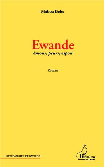 Couverture du livre « Ewande ; amours, peurs, espoirs » de Bebe Maboa aux éditions L'harmattan