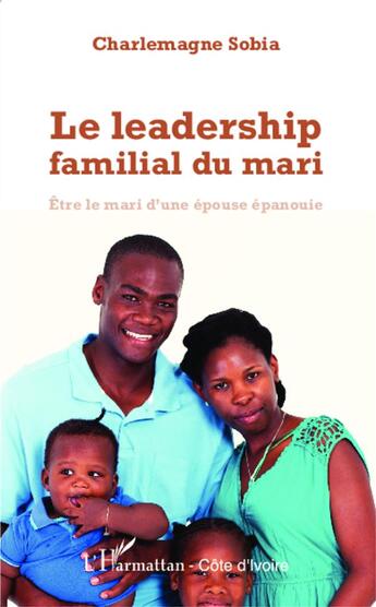 Couverture du livre « Le leadership familial du mari » de Sobia Leonard Charlemagne aux éditions L'harmattan