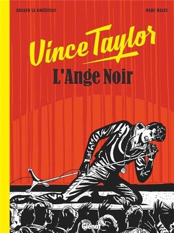 Couverture du livre « Vince Taylor, l'ange noir » de Arnaud Le Gouefflec et Marc Males aux éditions Glenat
