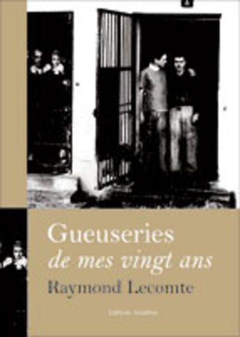 Couverture du livre « Gueuseries De Mes Vingt Ans » de Raymond Lecomte aux éditions Amalthee