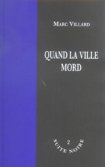 Couverture du livre « Quand la ville mord » de Marc Villard aux éditions La Branche