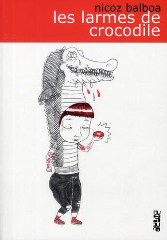 Couverture du livre « Les larmes de crocodile » de Nicoz Balboa aux éditions Diantre