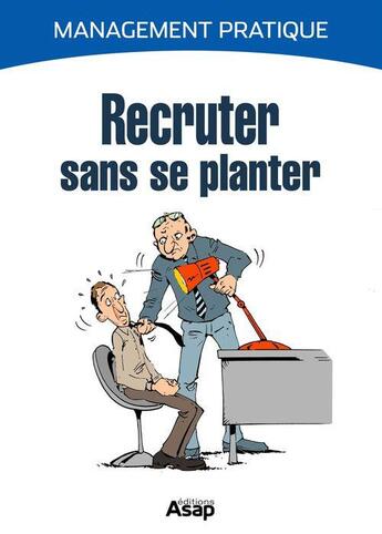 Couverture du livre « Recruter sans se planter » de Marie-Laure Cuzacq aux éditions Editions Asap