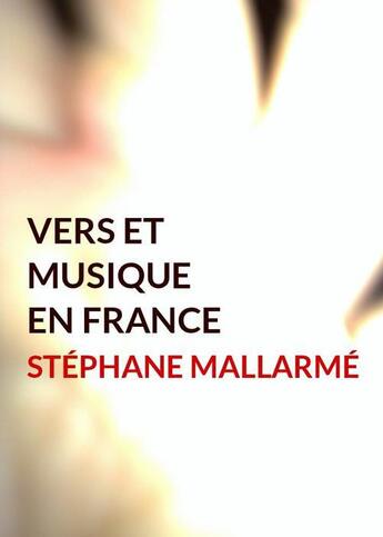 Couverture du livre « Vers et musique en France » de Stephane Mallarme aux éditions Pennti Editions