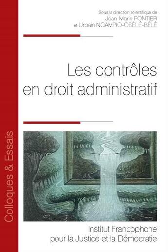 Couverture du livre « Les contrôles en droit administratif » de Jean-Marie Pontier et Urbain Ngampio-Obele-Bele aux éditions Ifjd