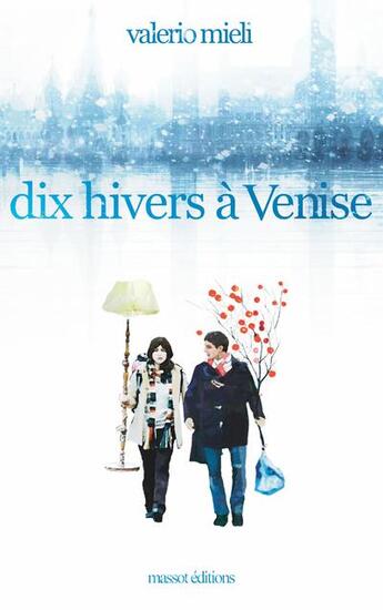 Couverture du livre « Dix hivers à Venise » de Valerio Mieli aux éditions Massot Editions