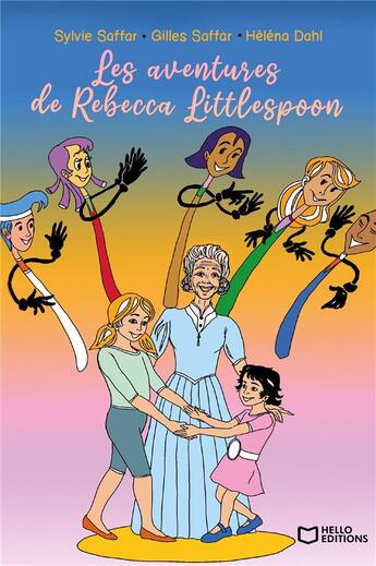 Couverture du livre « Les aventures de Rebecca Littlespoon » de Héléna Dahl et Sylvie Saffar et Gilles Saffar aux éditions Hello Editions