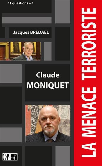 Couverture du livre « La menace terroriste » de Moniquet/Bredael aux éditions Du Cep